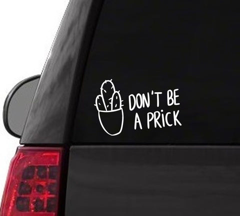 Don’t Be A Prick Decal