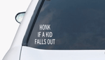 Honk If A Kid Falls Out Decal